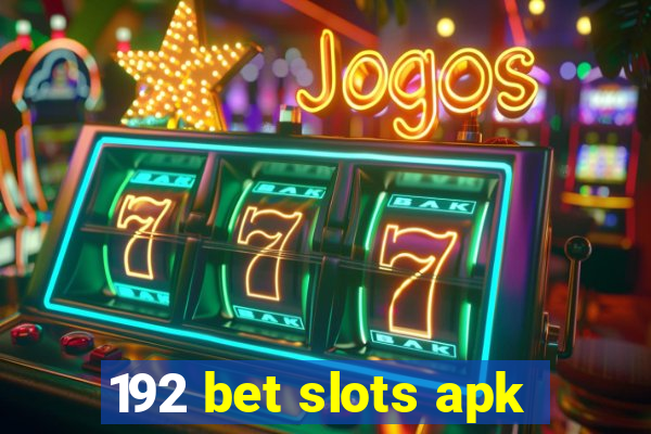 192 bet slots apk